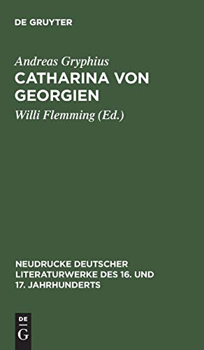9783484170025: Catharina von Georgien: Abdruck der Ausgabe von 1663 mit den Lesarten von 1657: 261/262 (Neudrucke Deutscher Literaturwerke Des 16. Und 17. Jahrhunde)