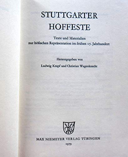 9783484170391: Stuttgarter Hoffeste: Texte Und Materialien Zur Hofischen Reprasentation Im Fruhen 17. Jahrhundert