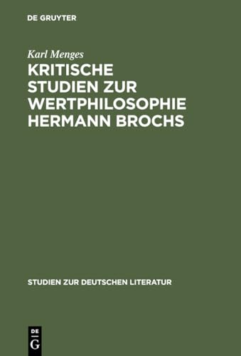 Kritische Studien zur Wertphilosophie Hermann Brochs.