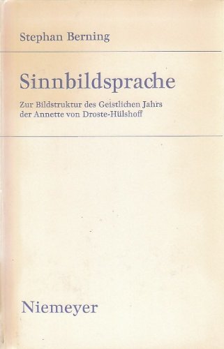 Stock image for Sinnbildsprache. Zur Bildstruktur des Geistlichen Jahrs der Annette von Droste-Hlshoff. (=Studien zur deutschen Literatur; Band 41). for sale by ralfs-buecherkiste