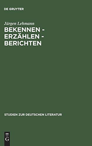 Bekenn - Erzählen - Berichten. Studien zu Theorie und Geschichte der Autobiographie.