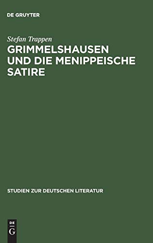 Stock image for Grimmelshausen und die menippeische Satire: Eine Studie zu den historischen Voraussetzungen der Prosasatire im Barock (Studien zur deutschen Literatur, 132) (German Edition) for sale by Lucky's Textbooks