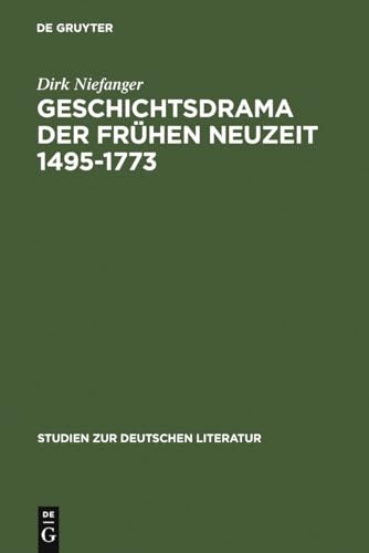 Geschichtsdrama der FrÃ¼hen Neuzeit 1495-1773 (Studien zur deutschen Literatur, 174) (German Edition) (9783484181748) by Niefanger, Dirk