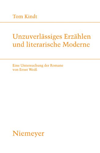 UnzuverlÃ¤ssiges ErzÃ¤hlen und literarische Moderne: Eine Untersuchung der Romane von Ernst WeiÃŸ (Studien zur deutschen Literatur, 184) (German Edition) (9783484181847) by Kindt, .