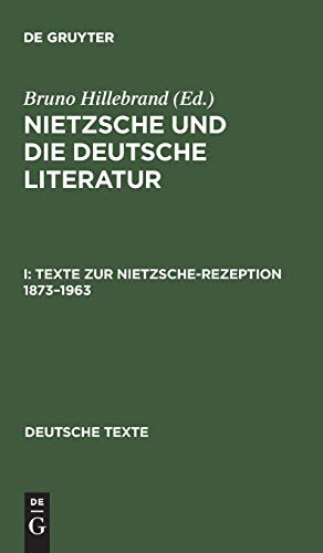 Stock image for Nietzche und die deutsche Literatur, Vol. 1: Texte Zur Nietzsche-Rezeption 1873-1963 (German Edition) (German) for sale by Recycle Bookstore