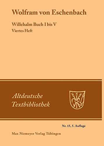 9783484200104: Willehalm Buch I bis V: Viertes Heft: Willehalm Buch I bis V: 15 (Altdeutsche Textbibliothek)
