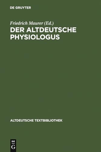 9783484200418: Der altdeutsche Physiologus: Die Millstter Reimfassung und die Wiener Prosa (nebst dem lateinischen Text und dem althochdeutschen Physiologus) (Altdeutsche Textbibliothek, 67) (German Edition)