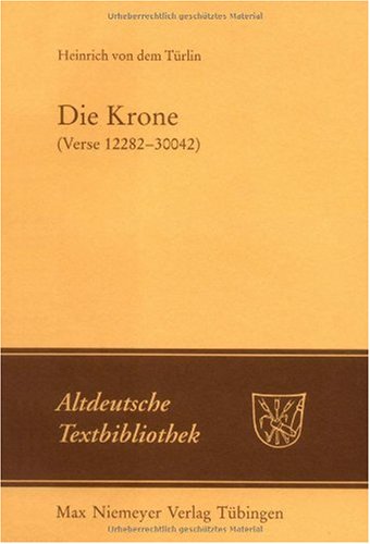 Imagen de archivo de Die Krone, Verse 12288-30042: Die Krone (Verses 12282 - 30042). After the Cod.-pal.Germ 374 Manuscript of Heidelberg University Library: v. 118 a la venta por medimops