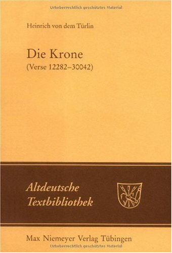Stock image for Die Krone, Verse 12288-30042: Die Krone (Verses 12282 - 30042). After the Cod.-pal.Germ 374 Manuscript of Heidelberg University Library: v. 118 for sale by medimops
