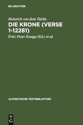 Stock image for Die Krone (Verse 1-12281): Nach der Handschrift 2779 der sterreichischen Nationalbibliothek (Altdeutsche Textbibliothek, 112) (German Edition) for sale by Lucky's Textbooks