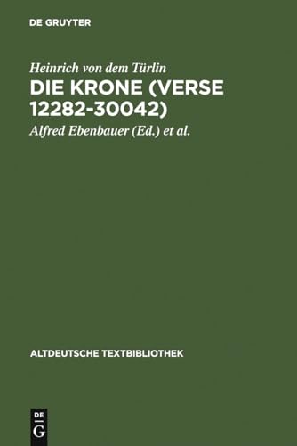 Imagen de archivo de Die Krone (Verse 12282-30042): Nach der Handschrift Cod.Pal.germ. 374 der Universittsbibliothek Heidelberg nach Vorarbeiten von Fritz Peter Knapp und . Textbibliothek, 118) (German Edition) a la venta por California Books