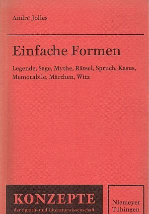 Stock image for Einfache Formen: Legende, Sage, Mythe, Rtsel, Spruch, Kasus, Memorabile, Mrchen, Witz for sale by medimops