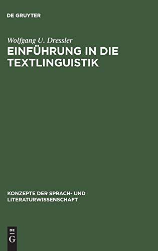 Einführung in die Textlinguistik. Konzepte der Sprach- und Literaturwissenschaft ; 13 - Dressler, Wolfgang U.