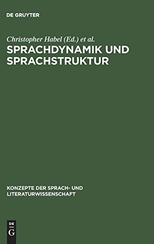 Stock image for Sprachdynamik und Sprachstruktur. Anstze zur Sprachtheorie. (=Konzepte der Sprach- und Literaturwissenschaft 25) for sale by Bernhard Kiewel Rare Books