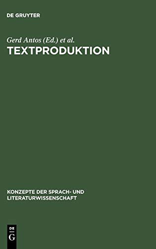 Textproduktion: Ein interdisziplinärer Forschungsüberblick (Konzepte der Sprach- und Literaturwis...