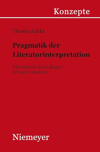 9783484220669: Pragmatik der Literaturinterpretation: Theoretische Grundlagen - kritische Analysen: 66 (Konzepte Der Sprach- Und Literaturwissenschaft)