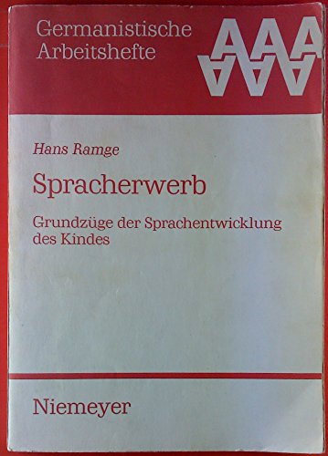 Spracherwerb: Grundzüge der Sprachentwicklung des Kindes (Germanistische Arbeitshefte 14)
