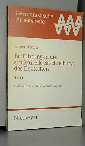 Einführung in die strukturelle Beschreibung des Deutschen. Teil 1 (= Germanistische Arbeitshefte) - Otmar Werner,