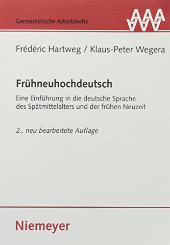 9783484251335: Fruhneuhochdeutsch: Eine Einfhrung in die deutsche Sprache des Sptmittelalters und der frhen Neuzeit: 33 (Germanistische Arbeitshefte, 33)