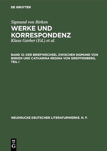 9783484280496: Der Briefwechsel Zwischen Sigmund Von Birken Und Catharina Regina Von Greiffenberg: Teil 1: Die Texte. Teil 2.: Apparate und Kommentare: 49/50 (Neudrucke Deutscher Literaturwerke. N. F., 49/50)