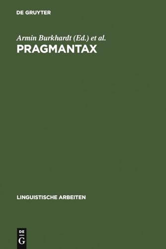 Pragmantax: Akten des 20. Linguistischen Kolloquiums Braunschweig 1985 (Linguistische Arbeiten, 171) (German Edition) (9783484301719) by Burkhardt, Armin