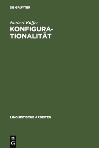 Konfigurationalitat: Zur Phrasenstrukturellen Reprasentation von Argumentstrukturen in Naturliche...