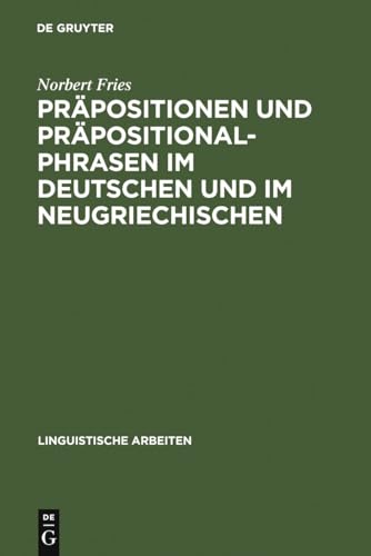 Präpositionen und Präpositionalphrasen im Deutschen und im Neugriechischen: Aspekte einer kontras...