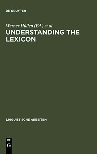 9783484302105: Understanding the lexicon: meaning, sense and world knowledge in lexical semantics: 210 (Linguistische Arbeiten, 210)