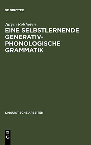 9783484302181: Eine selbstlernende generativ-phonologische Grammatik: 218 (Linguistische Arbeiten, 218)