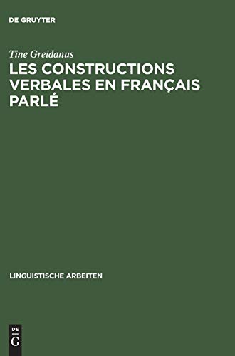 Stock image for LES CONSTRUCTIONS VERBALES EN FRANAIS PARLE. ETUDE QUANTITATIVE ET DESCRIPTIVE DE LA SYNTAXE DES 250 VERBES LES PLUS FREQUENTS for sale by Prtico [Portico]