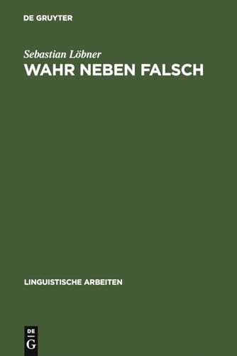 Wahr neben falsch : duale Operatoren als die Quantoren natèurlicher Sprache