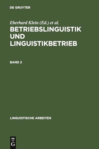 9783484302617: Betriebslinguistik und Linguistikbetrieb: Akten des 24. Linguistischen Kolloquiums, Universitt Bremen, 4. - 6. September 1989, Bd. 2: 261 (Linguistische Arbeiten)