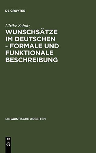 9783484302655: Wunschstze im Deutschen - Formale und funktionale Beschreibung: Satztypen mit Verberst- und Verbletztstellung: 265 (Linguistische Arbeiten, 265)
