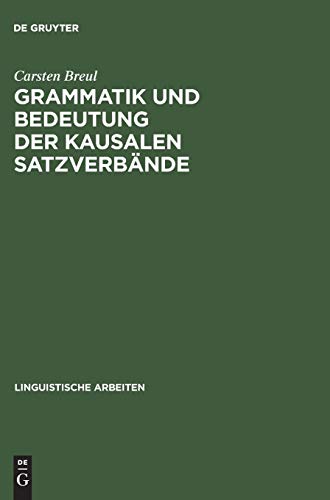 9783484303683: Grammatik Und Bedeutung Der Kausalen Satzverbande: Because, As, Since Und for Im Schriftsprachlichen Englisch: 368