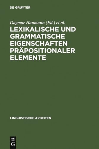 Stock image for Lexikalische und grammatische Eigenschaften präpositionaler Elemente for sale by Ria Christie Collections