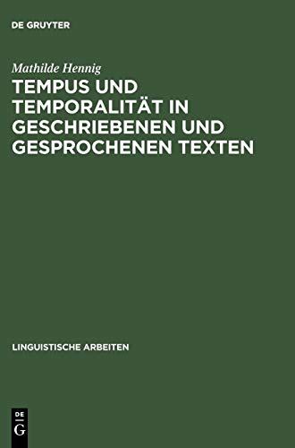 9783484304215: Tempus und Temporalitt in geschriebenen und gesprochenen Texten: 421 (Linguistische Arbeiten)