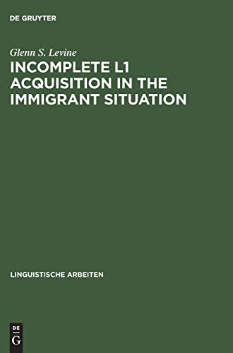 Beispielbild fr Incomplete L1 Acquisition in the Immigrant Situation. zum Verkauf von SKULIMA Wiss. Versandbuchhandlung