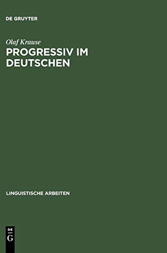 Progressiv im Deutschen (Linguistische Arbeiten) (German Edition) Hardcover - Krause, Olaf