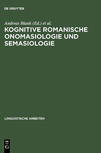 Stock image for KOGNITIVE ROMANISCHE ONOMASIOLOGIE UND SEMASIOLOGIE for sale by Prtico [Portico]
