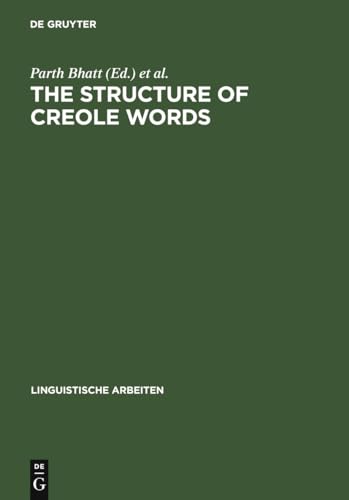 Stock image for The Structure of Creole Words: Segmental, Syllabic and Morphological Aspects (Linguistische Arbeiten) for sale by Books From California