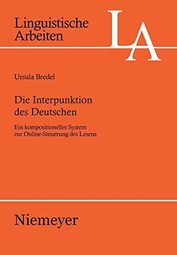 9783484305229: Die Interpunktion des Deutschen: Ein kompositionelles System zur Online-Steuerung des Lesens: 522 (Linguistische Arbeiten)
