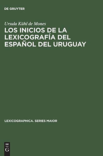 9783484309081: Los inicios de la lexicografa del espaol del Uruguay: El Vocabulario Rioplatense Razonado Por Daniel Granada (1889-1890) (Lexicographica. Series Maior)