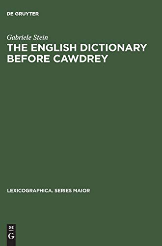 The English Dictionary before Cawdrey (Lexicographica. Series Maior, 9) (9783484309098) by Gabriele Stein