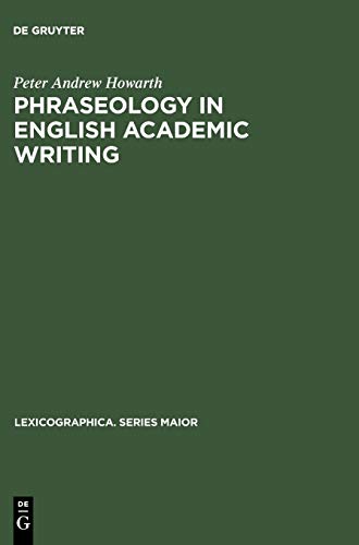 9783484309753: Phraseology in English Academic Writing: Some implications for language learning and dictionary making (Lexicographica. Series Maior, 75)