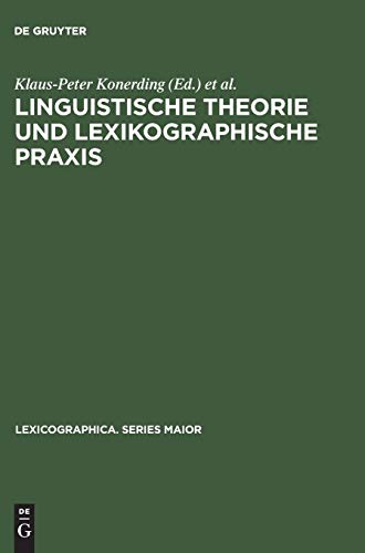 Linguistische Theorie Und Lexikographische Praxis: Symposiumsvortrage, Heidelberg 1996