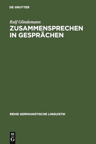 Stock image for Zusammensprechen in Gesprchen: Aspekte einer konsonanztheoretischen Pragmatik (Reihe Germanistische Linguistik, Band 73) for sale by medimops