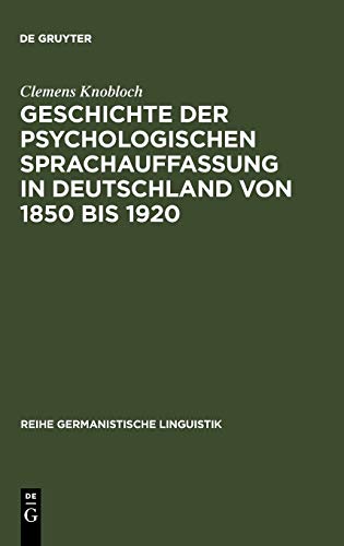 Beispielbild fr Geschichte der psychologischen Sprachauffassung in Deutschland von 1850 bis 1920 . zum Verkauf von Ganymed - Wissenschaftliches Antiquariat