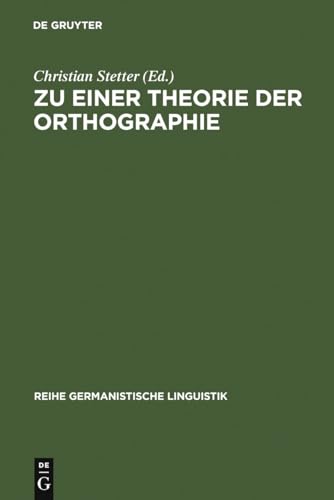 9783484310995: Zu einer Theorie der Orthographie: Interdisziplinre Aspekte Gegenwrtiger Schrift- Und Orthographieforschung: 99 (Reihe Germanistische Linguistik)