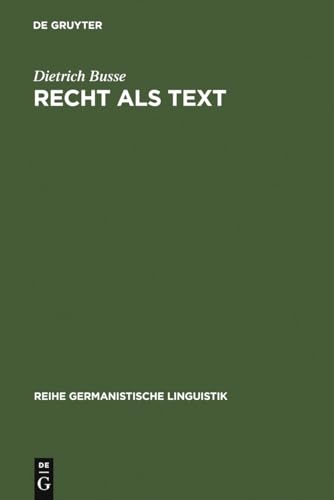 Imagen de archivo de Recht als Text: linguistische Untersuchungen zur Arbeit mit Sprache in einer gesellschaftlichen Institution (Reihe Germanistische Linguistik) a la venta por medimops