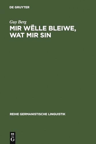 9783484311404: Mir wlle bleiwe, wat mir sin: Soziolinguistische und sprachtypologische Betrachtungen zur luxemburgischen Mehrsprachigkeit: 140 (Reihe Germanistische Linguistik)
